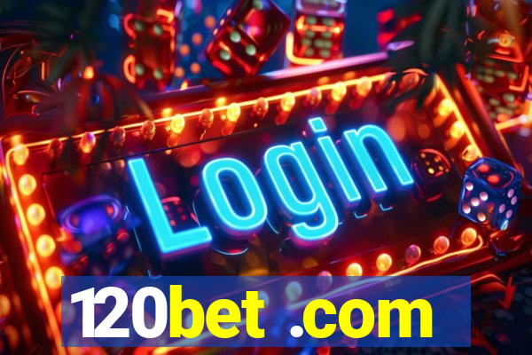 120bet .com