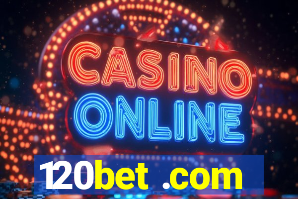 120bet .com