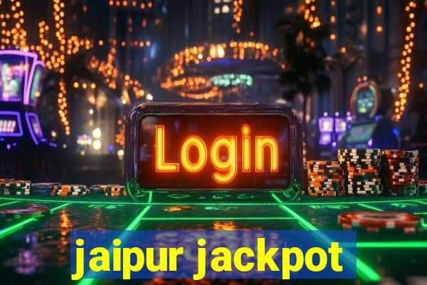 jaipur jackpot