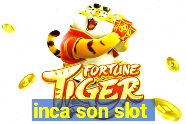 inca son slot