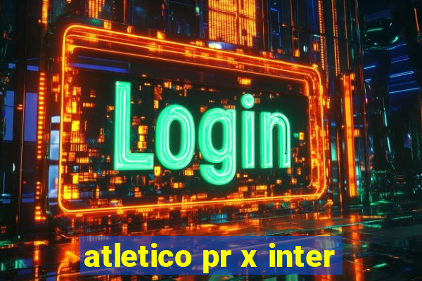 atletico pr x inter