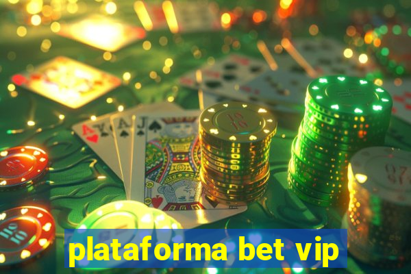 plataforma bet vip