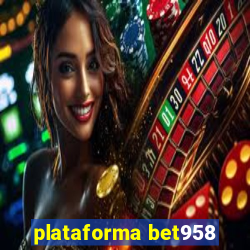 plataforma bet958