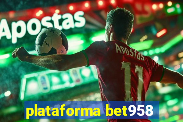 plataforma bet958