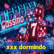 xxx dormindo