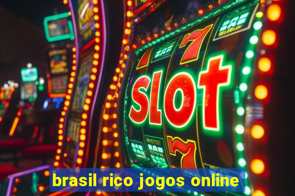 brasil rico jogos online