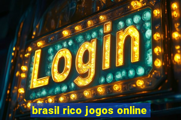 brasil rico jogos online