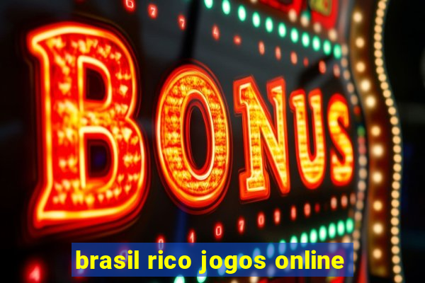 brasil rico jogos online