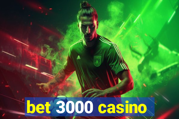 bet 3000 casino