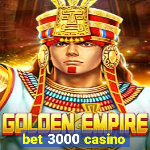 bet 3000 casino