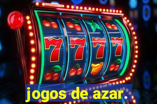 jogos de azar.