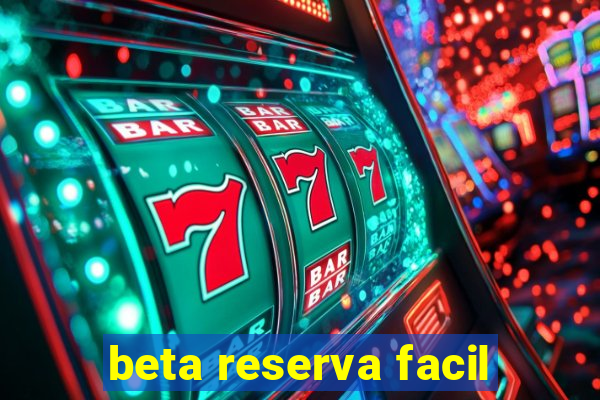 beta reserva facil