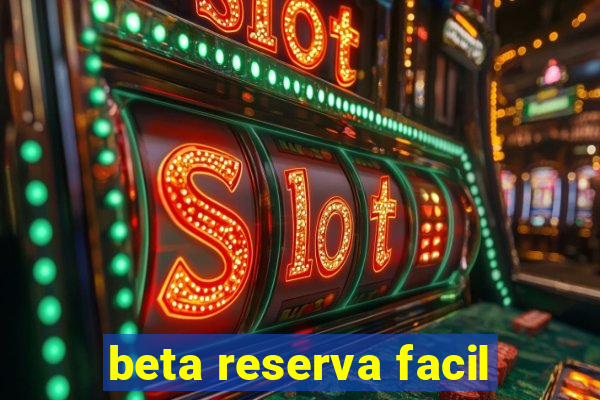 beta reserva facil