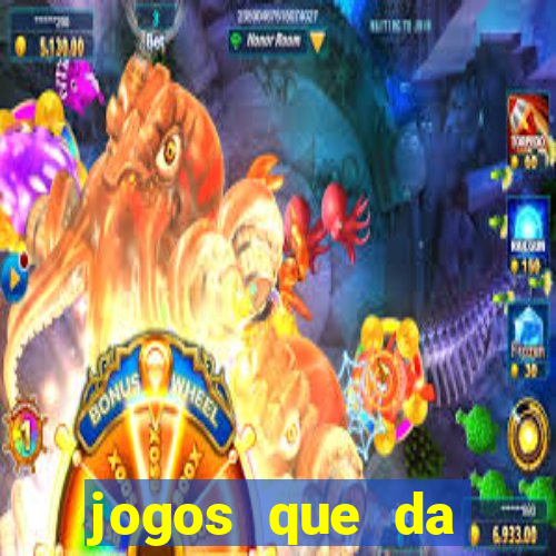 jogos que da dinheiro de vdd