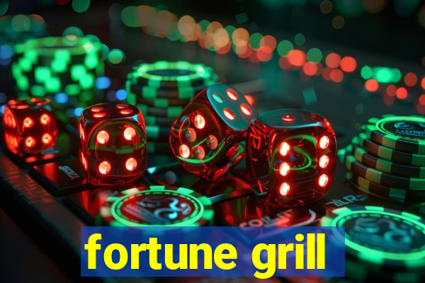 fortune grill