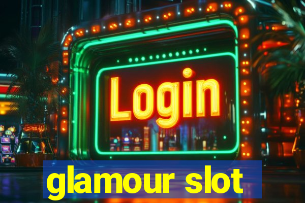 glamour slot