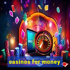 casinos for money