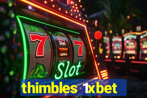 thimbles 1xbet