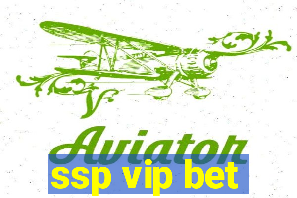 ssp vip bet