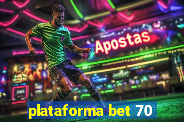 plataforma bet 70