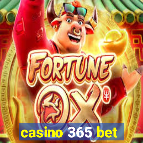 casino 365 bet