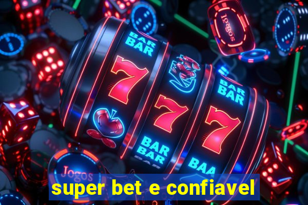 super bet e confiavel