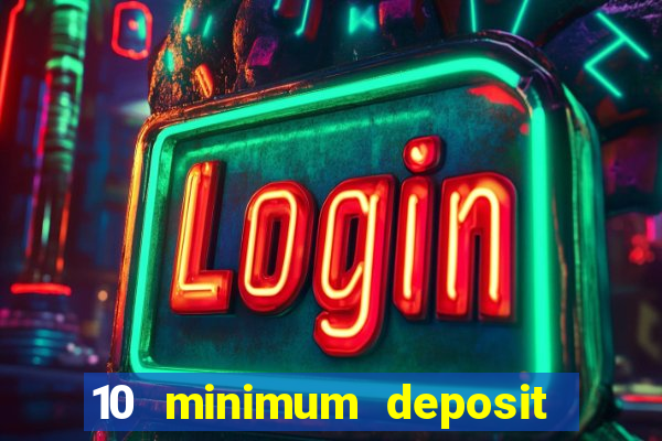 10 minimum deposit casino australia