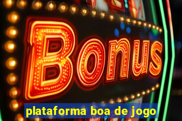 plataforma boa de jogo