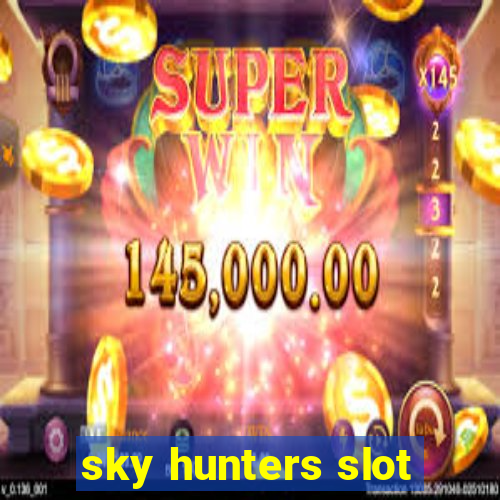 sky hunters slot