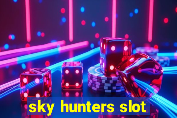 sky hunters slot