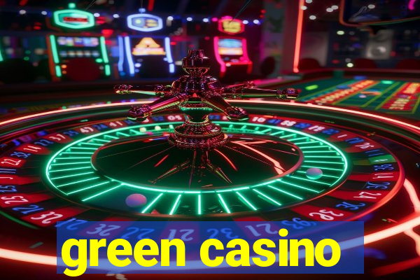 green casino