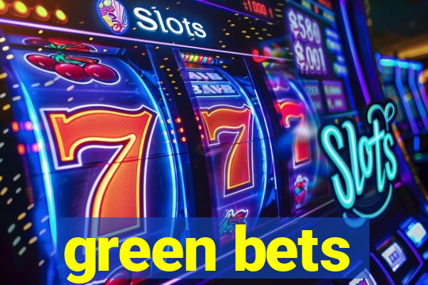 green bets