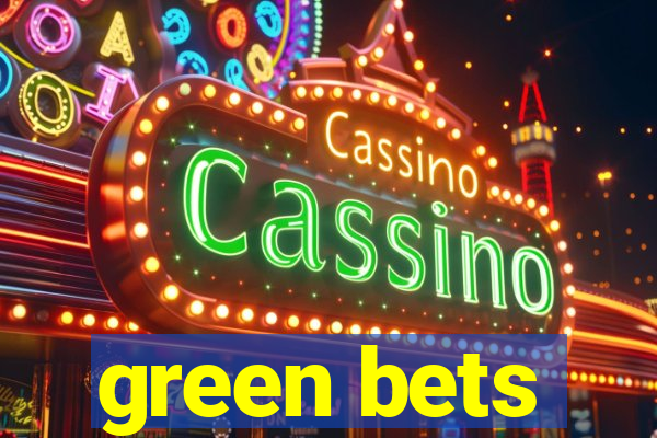 green bets