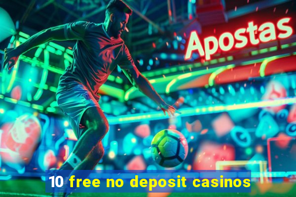 10 free no deposit casinos