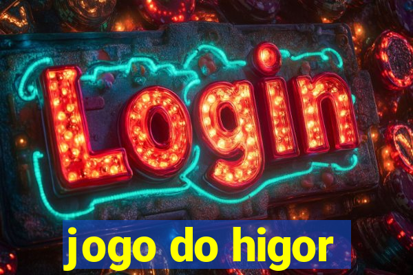 jogo do higor