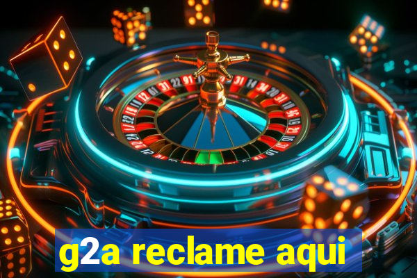 g2a reclame aqui