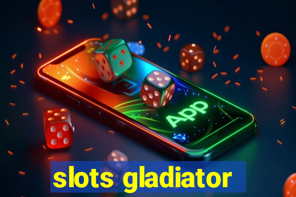 slots gladiator