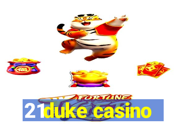 21duke casino