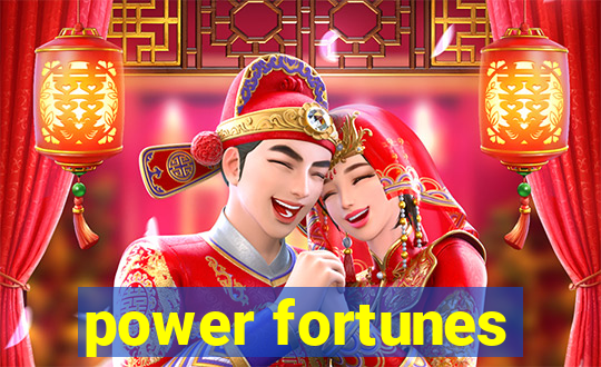 power fortunes