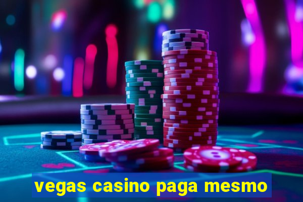 vegas casino paga mesmo