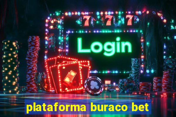 plataforma buraco bet