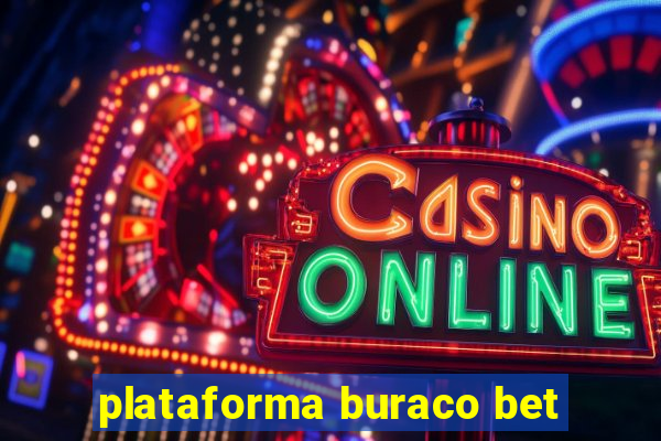 plataforma buraco bet