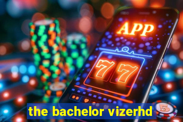 the bachelor vizerhd