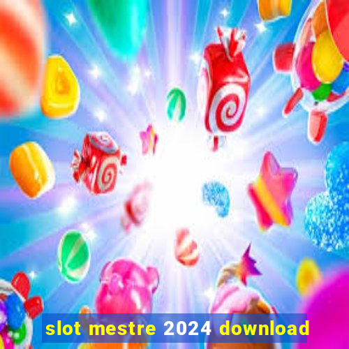 slot mestre 2024 download