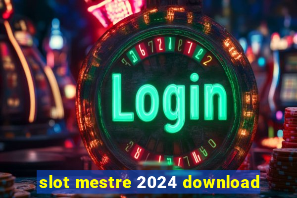 slot mestre 2024 download