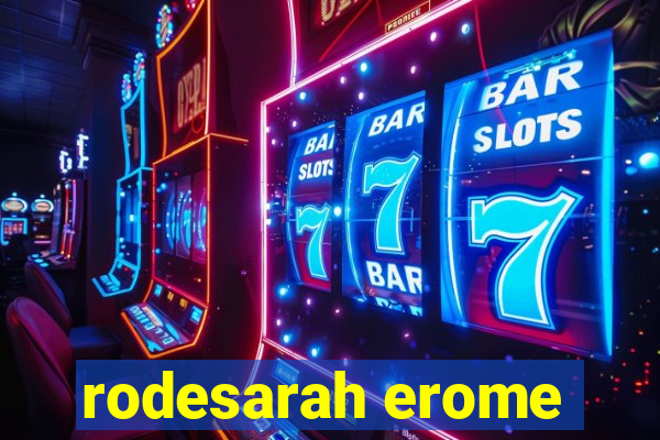 rodesarah erome