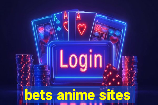 bets anime sites