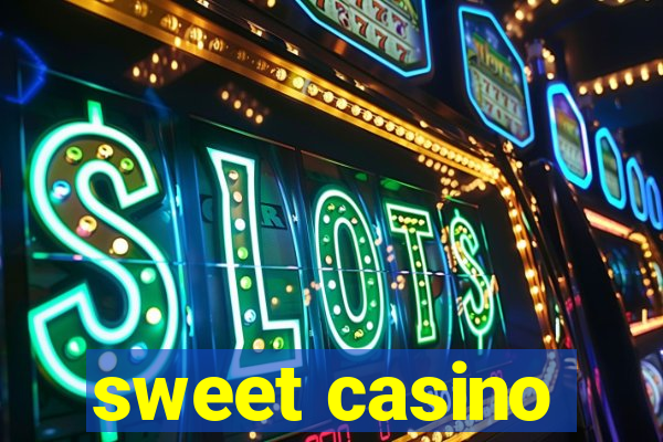 sweet casino