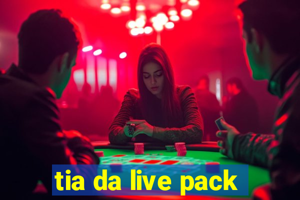 tia da live pack