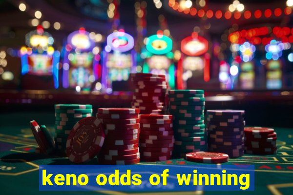 keno odds of winning